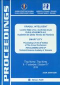 PROCEEDINGS - ORAȘUL INTELIGENT. Ediția a XI-a a Conferinței Anuale „Zilele Academice ale Academiei de Științe Tehnice din România“, Tîrgu Mureș