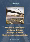 Structuri cu arce metalice și grinzi de rigidizare tip Langer sau Nielsen folosite pentru realizarea podurilor