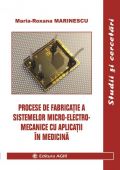 Procese de fabricație a sistemelor micro-electro-mecanice cu aplicații în medicină