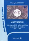 MĂRTURISIRI. Televiziunea SOTI - prima televiziune independentă din Romania 1991-1994