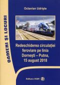 REDESCHIDEREA CIRCULAȚIEI FEROVIARE PE LINIA DORNEȘTI - PUTNA, 15 AUGUST 2018