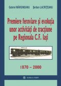 Premiere feroviare și evoluția unor activități de tracțiune pe regionala CF Iași 1870 - 2000